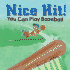 Nice Hit! : You Can Play Baseball