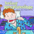 Being Responsible: a Book About Responsibility (Way to Be! )