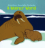 A Walrus' World (Caroline Arnold's Animals)