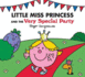 Little Miss Princess and the Very Special Party (Mr. Men & Little Miss Celebrations)