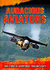 Audacious Aviators: True Stories of Adventurers' Thrilling Flights (Ultimate Adventurers)