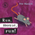 Run, Mouse, Run! . Petr Horcek