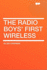 The Radio Boys First Wireless (the Radio Boys Series)