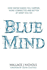 Blue Mind: How Water Makes You Happier, More Connected and Better at What You Do