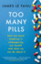 Too Many Pills: How Too Much Medicine is Endangering Our Health and What We Can Do About It