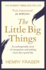 The Little Big Things: the Inspirational Memoir of the Year