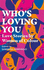 Who's Loving You: Love Stories By Women of Colour