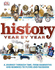 History Year By Year: a Journey Through Time, From Mammoths and Mummies to Flying and Facebook