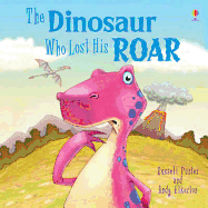 dinosaur who lost his roar the usborne picture book