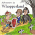 Adventures in Whopperland-a Collection of Political Cartoons, Written Opinions and Essays