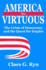 America the Virtuous: the Crisis of Democracy and the Quest for Empire