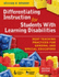 Differentiating Instruction for Students With Learning Disabilities: Best Teaching Practices for General and Special Educators