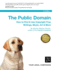 The Public Domain: How to Find & Use Copyright-Free Writings, Music, Art & More