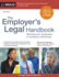 Employer's Legal Handbook, the: Manage Your Employees & Workplace Effectively