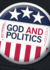 God and Politics: How Can a Christian Be in Politics?