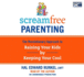 Screamfree Parenting