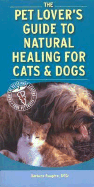 pet lovers guide to natural healing for cats and dogs