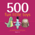 500 Fun Little Toys to Crochet, Knit, Felt & Sew (500...Crafts)