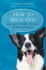 How to Speak Dog: Mastering the Art of Dog-Human Ciommunication