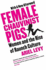Female Chauvinist Pigs: Women and the Rise of Raunch Culture: Woman and the Rise of Raunch Culture