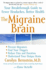 The Migraine Brain: Your Breakthrough Guide to Fewer Headaches Better Health