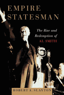 empire statesman the rise and redemption of al smith