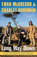 long way down an epic journey by motorcycle from scotland to south africa
