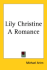 Lily Christine: A Romance