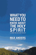 what you need to know about the holy spirit 12 lessons that can change your