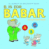 B is for Babar: an Alphabet Book