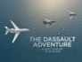 The Dassault Adventure: a First Century of Aviation