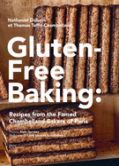 gluten free baking recipes from the famed chambelland bakers of paris