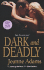 Dark and Deadly