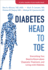 Diabetes Head to Toe: Everything You Need to Know About Diagnosis, Treatment, and Living With Diabetes (a Johns Hopkins Press Health Book)