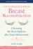 The Complete Guide to Breast Reconstruction