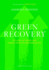 Green Recovery: Get Lean Get Smart and Emerge From the Downturn on Top