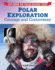 Polar Exploration: Courage and Controversy (Exploring the Polar Regions Today)