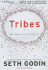Tribes: We Need You to Lead Us [Unabridged] By Godin, Seth