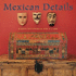 Mexican Details Carr, Joe P. and Witynski, Karen