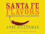 Santa Fe Flavors: Best Restaurants and Recipes