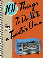 101 things to do with a toaster oven