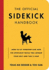 The Official Sidekick Handbook: How to Let Someone Else Hog the Spotlight While You Loosen Your Belt and Take a Nap