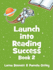 Launch Into Reading Success: Book 2