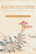 medical qigong exercise prescriptions a self healing guide for patients and