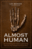 Almost Human Format: Hardcover