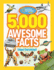 5, 000 Awesome Facts (About Everything! )