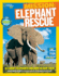 National Geographic Kids Mission: Elephant Rescue: All About Elephants and How to Save Them (Ng Kids Mission: Animal Rescue)