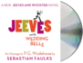 Jeeves and the Wedding Bells: an Homage to P.G. Wodehouse (New Jeeves and Wooster)