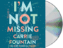 I'M Not Missing: a Novel