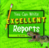 You Can Write Excellent Reports (First Facts)